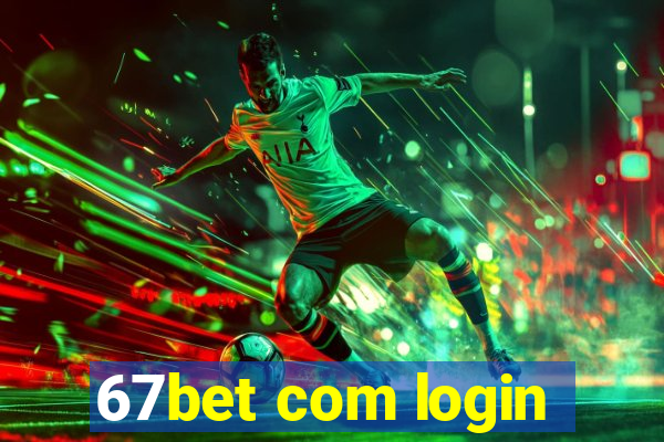 67bet com login